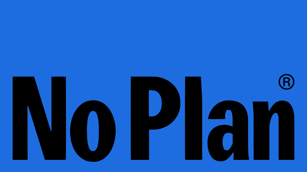 No Plan—About